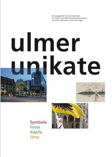 Ulmer Unikate: Symbole Feste Köpfe Orte